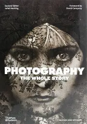 Photography. The Whole Story