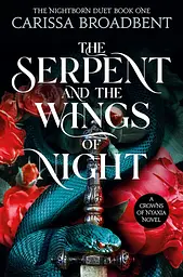Crowns of Nyaxia. The Serpent and the Wings of Night. Book 1