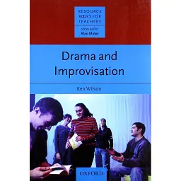 Drama and Improvisation. Resource Books for Teachers - Кен Вілсон