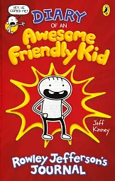 Diary of an Awesome Friendly Kid. Rowley Jefferson's Journal