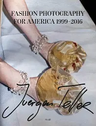 Juergen Teller. Fashion Photography for America