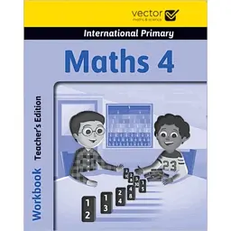 Maths International Primary 4. Workbook. Teachers Edition -