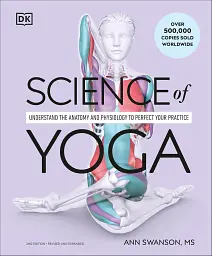 Science of Yoga. Understand the Anatomy and Physiology to Perfect Your Practice - мініатюра 2