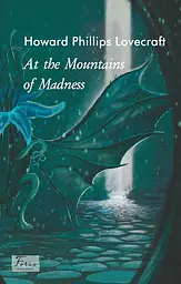 At the Mountains of Madness - Говард Філіпс Лавкрафт