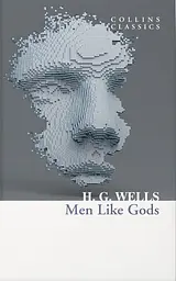 Men Like Gods - Герберт Уэллс
