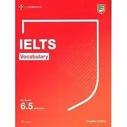 Cambridge Vocabulary IELTS For Bands 6.5 and above With Answers and Downloadable Audio