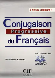 Conjugaison Progressive du Francais 2e Edition Debut Livre + CD audio
