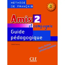 Amis et compagnie 2. Niveaux A1/A2. Guide pedagogique - Колетт Самсон