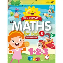 Pre-Primary. Maths for Kids B. Student's Book -