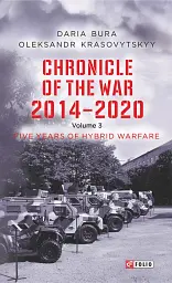 Chronicle of the War 2014-2020. Volume 3. Five years of hybrid war