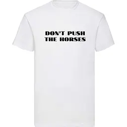 Біла чоловіча футболка "Don`t push the horses" S