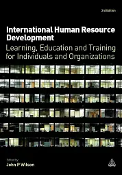 International Human Resource Development: Learning, Education and Training for Individuals and Organizations 3rd Edition