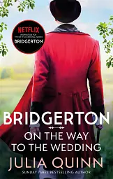 Bridgerton: On The Way To The Wedding. Bridgertons Book 8