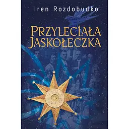 Przyleciala jaskoleczka. Powiesc