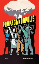 Propagandopolis. Propaganda from around the World