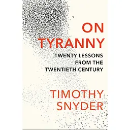 On Tyranny: Twenty Lessons From the Twentieth Century - Тімоті Снайдер