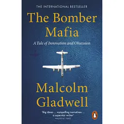The Bomber Mafia A Tale of Innovation and Obsession - Малкольм Ґладвелл - мініатюра 1