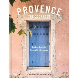 Provence. Recipes from the French Mediterranean - Керолайн Крейг