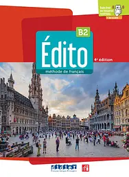 Edito B2 4e Edition Livre de l'eleve + didierfle.app