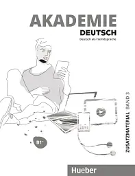 Akademie Duetsch B1+ Zusatzmaterial. Band 3