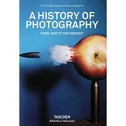 A History of Photography. From 1839 to the Present