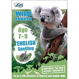Letts Wild About English: Spelling Age 7-9