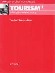 Oxford English for Careers. Tourism 1. Teacher's Resource Book