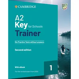 A2 Key for Schools Trainer 1 for the Revised Exam from 2020 Six Practice Tests without Answers with Audio Download with eBook -