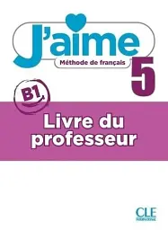 J'aime 5. Guide pédagogique