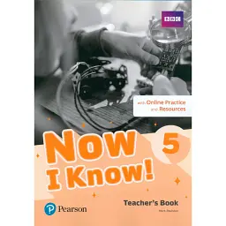 Now I Know. Level 5. Teacher's Book with Online Practice and Resources - Марк Рулстон