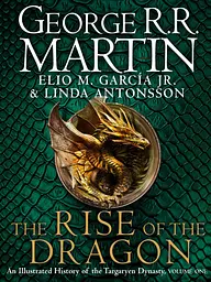 Rise of the Dragon: An Illustrated History of the Targaryen - Джордж Р.Р. Мартін