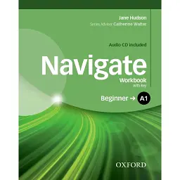 Navigate Beginner A1 Workbook With Key and CD Pack - Джейн Хадсон