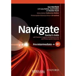 Navigate. Pre-Intermediate B1. Teachers Book and Teachers Resource Disc - С’ю Меріфілд