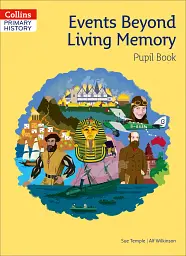 Collins Primary History: Events Beyond Living Memory Pupil Book