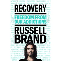 Recovery. Freedom from our Addictions - Рассел Бренд