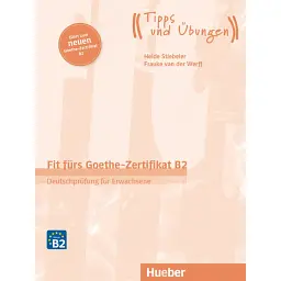 Fit furs Goethe-Zertifikat B2 Übungsbuch mit Audios online - Гайде Штібелер