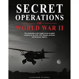 Secret Operations of World War II - Александр Стілвелл