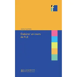 Collection F. Elaborer un cours de FLE) - Джанін Куртійон
