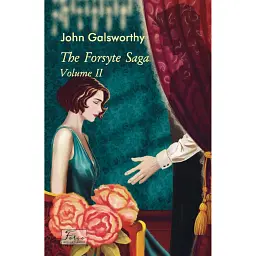 The Forsyte Saga. Volume II - Джон Голсуорсі