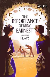 The Importance of Being Earnest and Other Plays - Оскар Уайльд