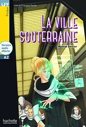 A2 La Ville souterraine + CD audio MP3
