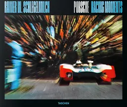 Rainer W. Schlegelmilch. Porsche Racing Moments