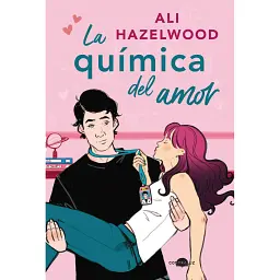 La química del amor (Spanish Edition) - Алі Гейзелвуд
