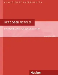 Herz oder Pistole? Kommunikatives für den Unterricht