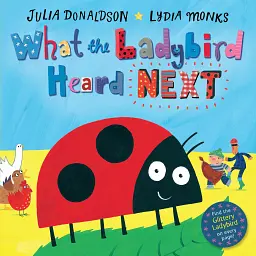 What the Ladybird Heard Next - Джулія Дональдсон