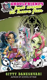 Monster High. Ghoulfriends Just Want to Have Fun - Гітті Данешварі