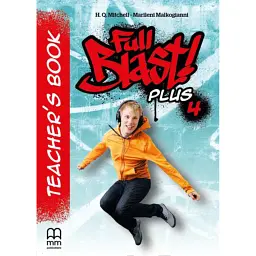 Full Blast! Plus 4 Teacher's Book - Марілені Малкогіані