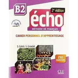 Echo 2e édition B2 Cahier d'exercices + CD audio + livre-web