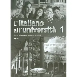 L'italiano all'universita 1. Guida per l'insegnante -