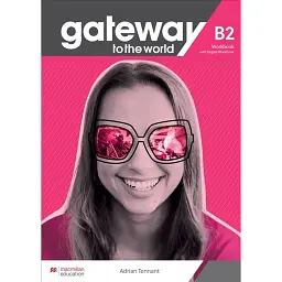 Gateway to the World for Ukraine 5/B2 Workbook with Digital Workbook - Адріан Теннант